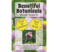 Beautiful Botanicals Word Search: Word Searches exploring the Beauty and Unique Properties of Flowers, Plants, Trees and More | Enhance your Gardening ... Seniors and Teens | 6x9 inches, 110 pages