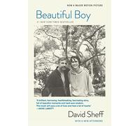 Beautiful Boy: (Tie-In): A Father’s Journey Through His Son’s Addiction