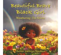 Beautiful Brave Black Girl: Weathering The Storm