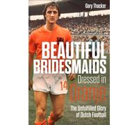 Beautiful Bridesmaids Dressed in Oranje: The Unfulfilled Glory of Dutch Football