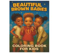 Beautiful Brown Babies Stress Relief Coloring Book: For Kids, Bold and Easy, Simple and Big Designs for Relaxation Featuring Adorable Babies