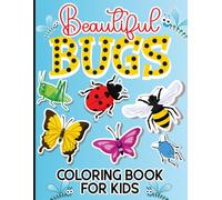 Beautiful Bugs Coloring Book for Kids: Simple and Adorable Bug and Insect Illustrations for Fun and Easy Coloring