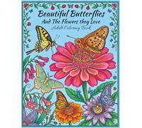 Beautiful Butterflies and The Flowers They love, Adult Coloring Book: 50 Exotic Butterflies and The Flowers They Pollinate