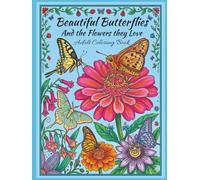 Beautiful Butterflies and The Flowers They love, Adult Coloring Book: 50 Exotic Butterflies and The Flowers They Pollinate