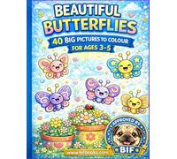Beautiful Butterflies Colouring Book: 40 Big Pictures to Colour for Ages 3-5 (My First Colouring Books by Bif Books)