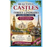 Beautiful Castles & Famous Landmarks Coloring Book: 50 Detailed Coloring Pages of Castles, Palaces, and World Wonders for Teens & Adults (Ages 12+) ... Coloring Book Series for Kids Ages 4-8)