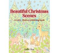 Beautiful Christmas Scenes: A cozy, festive colouring book