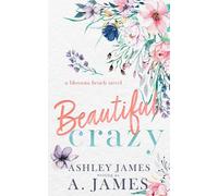 Beautiful Crazy (Blossom Beach Series Special Edition)