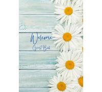 Beautiful Daisies Welcome Guest Book: Sign In Book for Airbnb, VRBO, Bed & Breakfast, Cabin, Lake House or Guesthouse