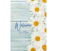 Beautiful Daisies Welcome Guest Book: Sign In Book for Airbnb, VRBO, Bed & Breakfast, Cabin, Lake House or Guesthouse