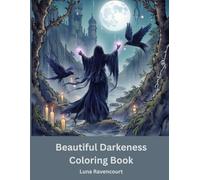 Beautiful Darkness: 40 Intricate Gothic Illustrations of Fairies, Sorcerers, Ravens, Castles, and Enchanted Dark Fantasy Worlds for Relaxation and Stress Relief