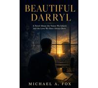 Beautiful Darryl: A novel about the voices we inheritand the love we have always been