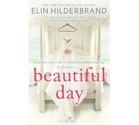 Beautiful Day: Dive into the perfect beach read from the author of THE PERFECT COUPLE, Netflix's best new drama in 2024