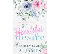 Beautiful Desire (Blossom Beach Series Special Edition)