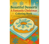 Beautiful Desserts: À Fantastic Christmas Cakes and Pastries Coloring Book