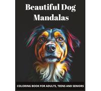 Beautiful Dog Mandalas: Relax, Color, and Unwind with Intricate Canine Designs