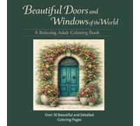 Beautiful Doors and Windows of the World: A Relaxing Adult Coloring Book