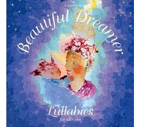 Beautiful Dreamer: Lullabies For All Ages