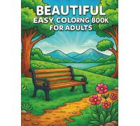 Beautiful Easy Coloring Book for Adults: Simple and Elegant Designs for Relaxation, Mindfulness, and Creative Calm