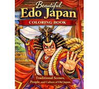 Beautiful Edo Japan Coloring Book: Traditional Scenes, People, and Culture of Old Japan