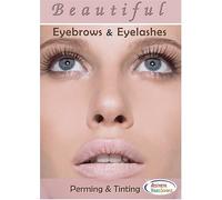 Beautiful Eyebrows & Eyelashes: Perming & Tinting