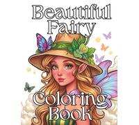 Beautiful Fairies Coloring Book: An Adult Coloring Book Featuring 60 Elegant Fantasy Illustrations of Mystical Fairies, Pixies, and Sprites for Relaxation