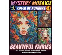 Beautiful Fairies - Hard Edition - Mystery Mosaic Color by Number - Vol. 01: 100 Intricate Designs in Square, Circle, Triangle, Hexagon and Diamond: ... Fairy Mandalas In Intricate Mosaic Patterns