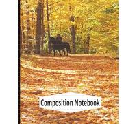 Beautiful Fall Landscape with Horse| Composition Notebook for school, home and for autumn and horses lovers| 7.5 x 9.25 inches| 110 pages| wide ruled with field