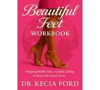 Beautiful Feet Workbook: Stepping Boldly Into a Global Calling to Share the Good News