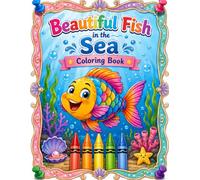 Beautiful Fish İn The Sea Coloring Book: Fun and Easy Ocean Animal Designs for Kids Ages 4-8: Single-Sided Sea Life Pages with Thick Lines for Toddlers, Preschoolers, Boys and Girls
