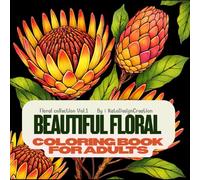 Beautiful Floral Coloring Book for Adults: Relaxing Botanical Flower Illustrations for Stress Relief and Mindfulness