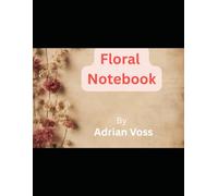 Beautiful Floral Notebook for Everyday Use, Note-taking 8.5”x11”: Lined Writing Journal for Daily Notes, Thoughts, Ideas, Goals and Memories
