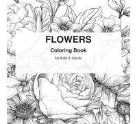 Beautiful Flowers: A Relaxing Coloring Book for Adults and Kids