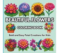 Beautiful Flowers Coloring Book: Bold and Easy Petal Creations for Kids (Noor Kids - Bold and Easy Coloring Book Series)