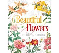 Beautiful Flowers Colouring Book (Arcturus Classic Nature Colouring)