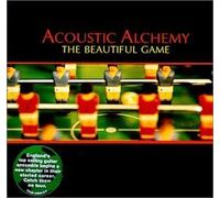 Beautiful Game by Acoustic Alchemy (2000) Audio CD