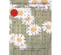 Beautiful Gardens of the World Word Search Puzzle Book: Explore iconic botanical wonders, serene landscapes, and breathtaking escapes | 110 Pages | 55 Puzzles (Nature & Wildlife)