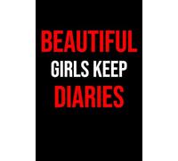 Beautiful Girls Keep Diaries: Notebook 6x9 Inches Size 100 lined pages | Funny Notebook For Women, Girl, Teen | For Home, Office, College, University, ... Gift | Perfect Gift Idea | Daily Journaling