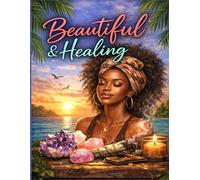 Beautiful & Healing: The Self-Love & Gratitude Journal for Mindfulness, Growth, and Inner Peace