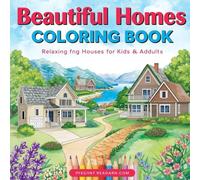 Beautiful Homes Coloring Book: Relaxing Houses to Color for Kids & Adults