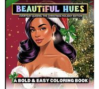 Beautiful Hues - Everyday Queens: The Christmas Holiday Edition: A Bold & Easy Coloring Book Vol.2
