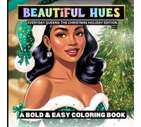 Beautiful Hues - Everyday Queens: The Christmas Holiday Edition: A Bold & Easy Coloring Book Vol. 3