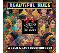Beautiful Hues - Queens of the Diaspora: A Bold & Easy Coloring Book Vol.2