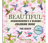 Beautiful Hummingbird's & Blooms: Coloring Book for Adults (Beautiful Whisper of Nature Coloring Series)