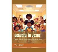 Beautiful in Jesus: Salon & Style Inspirations for Little Hearts