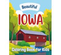 Beautiful Iowa: Coloring Book for Kids (Beautiful States Coloring Books)