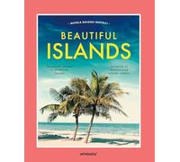 Beautiful islands: incredible stories of adventure, legends, mysteries of of breathtaking natural wonders. Ediz. illustrata: 2 (Beautiful World)