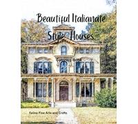 Beautiful Italianate Style Houses Coloring Book (American Architectural Styles)