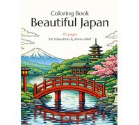 Beautiful Japan Coloring Book for Adults: 50 Detailed Scenes of Cherry Blossoms, Mount Fuji, Temples & Gardens - A Mindful Escape to the Land of the Rising Sun