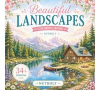 Beautiful Landscapes Coloring Book: 34+ Relaxing Nature Scenes, Alpine Views & Peaceful Escapes for Adults and Teens